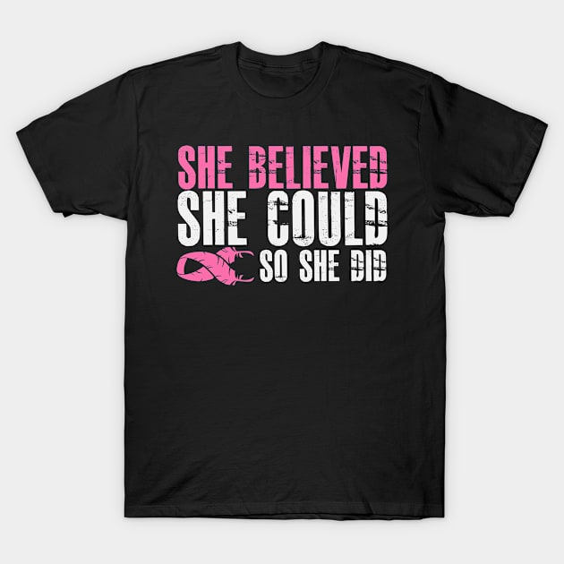 Breast Cancer Motivational Quote | Fighter She Did T-Shirt by DesignatedDesigner